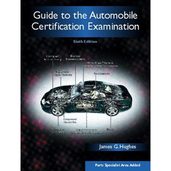 Pre-Owned Guide to the Automobile Certification Examination (Paperback) by HUGHES