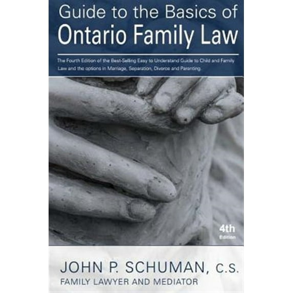 Guide to the Basics of Ontario Family Law, 4th Edition -- John Philippe Schuman Cs