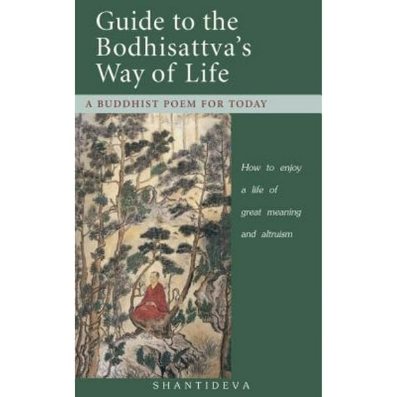 Guide to the Bodhisattva's Way of Life: How to Enjoy a Life of Great Meaning and Altruism (Paperback) by Shantideva, Geshe Kelsang Gyatso