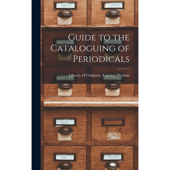 Guide to the Cataloguing of Periodicals (Hardcover)