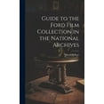 thumbnail image 1 of Guide to the Ford Film Collection in the National Archives (Hardcover), 1 of 1
