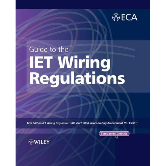 Guide to the Iet Wiring Regulations: Iet Wiring Regulations (Bs 7671:2008 Incorporating Amendment No 1:2011), (Paperback)
