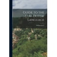 thumbnail image 1 of Guide to the Low-Dutch Language, (Paperback), 1 of 1