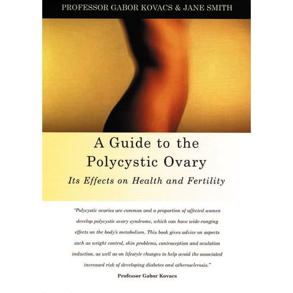 Guide to the Polycystic Ovary : Its Effect on Health and Fertility