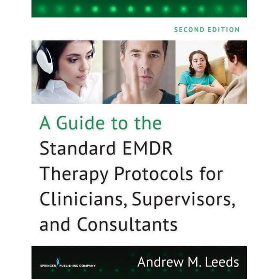 A Guide to the Standard EMDR Therapy Protocols for Clinicians, Supervisors, and Consultants, (Paperback)
