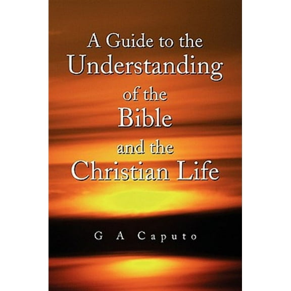 Guide to the Understanding of the Bible and the Christian Life