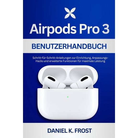 Guide utilisateur des Airpods Pro 3: Instructions tape par tape pour la configuration, astuces de personnalisation et , (Paperback)