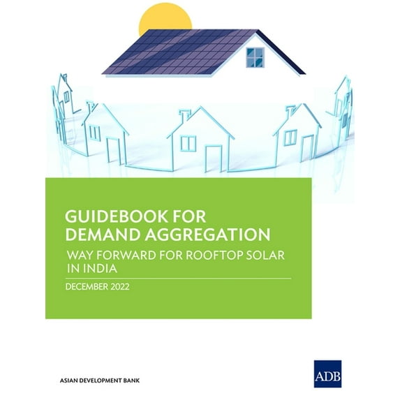 Guidebook for Demand Aggregation: Way Forward for Rooftop Solar in India, (Paperback)