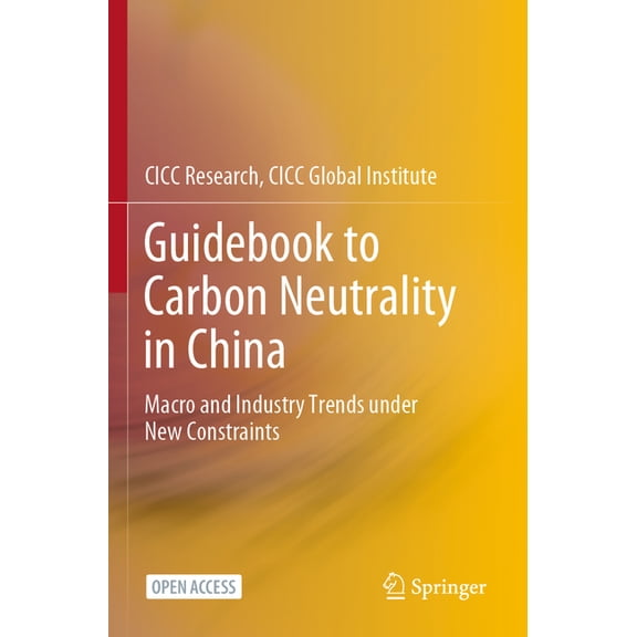 Guidebook to Carbon Neutrality in China: Macro and Industry Trends Under New Constraints, (Paperback)