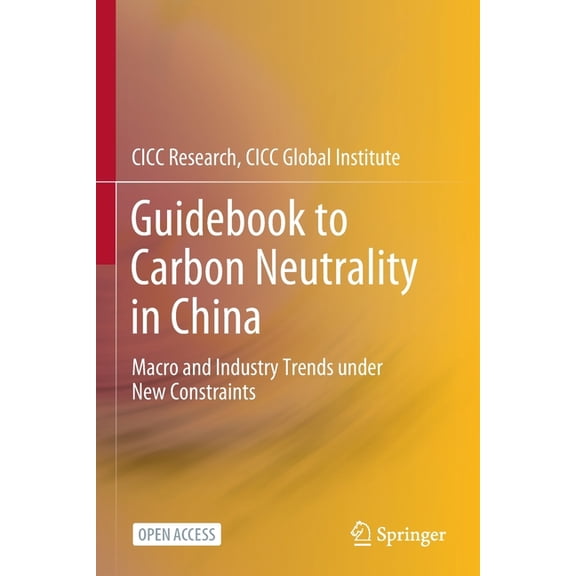 Guidebook to Carbon Neutrality in China: Macro and Industry Trends Under New Constraints, (Paperback)