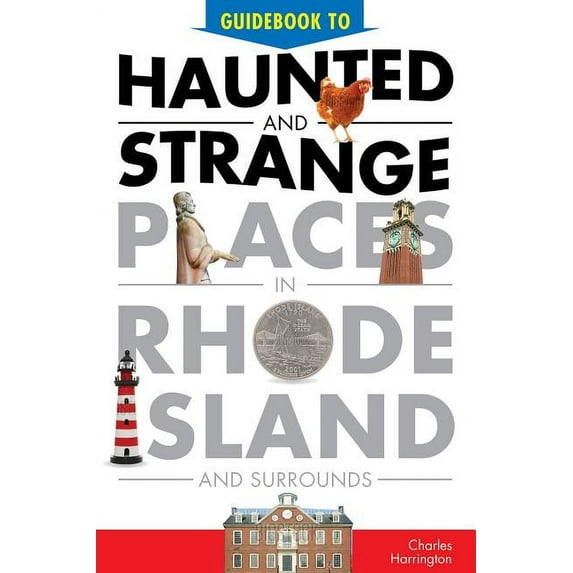 Guidebook to Haunted & Strange Places in Rhode Island and Surrounds, (Paperback)