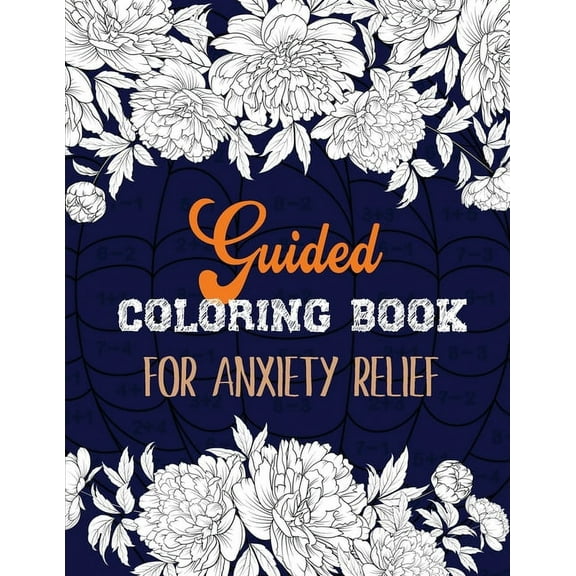 Guided Coloring Book for Anxiety Relief: Adult Coloring Book by Number for Anxiety Relief, Scripture Coloring Book for Adults & Teens Beginners, Books