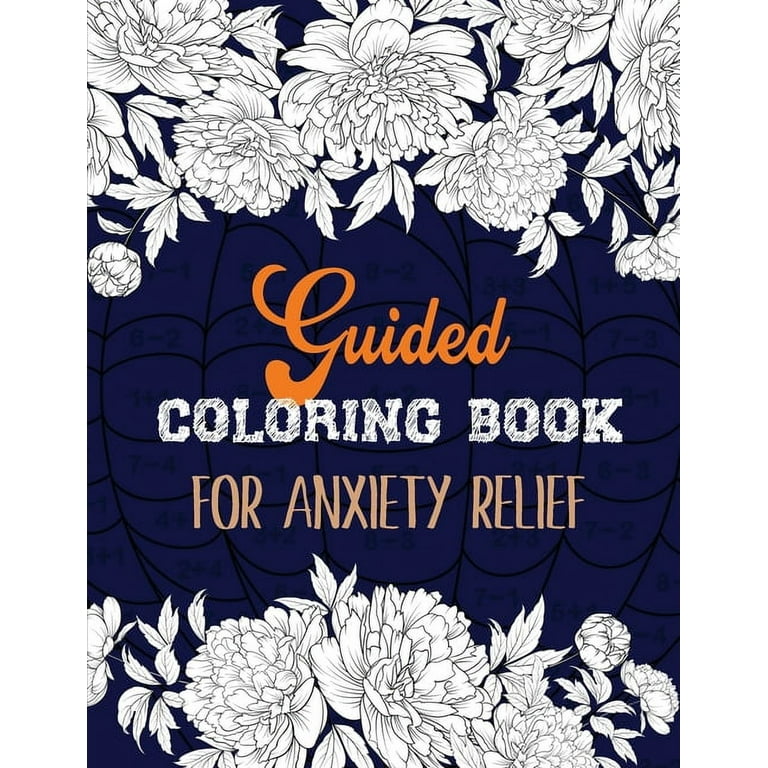 Guided Coloring Book for Anxiety Relief: Adult Coloring Book by Number for  Anxiety Relief, Scripture Coloring Book for Adults & Teens Beginners, Books