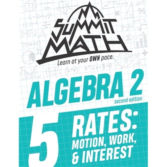 Pre-Owned Guided Discovery Algebra 2 Series - 2nd Edition: Summit Math Algebra 2 Book 5: Rates: Motion, Work and Interest (Paperback)