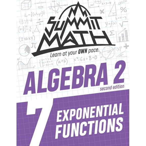 Guided Discovery Algebra 2 Series - 2nd Edition: Summit Math Algebra 2 Book 7: Exponential Functions (Paperback)