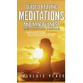 thumbnail image 1 of Guided Healing Meditations And Mindfulness Meditations Bundle: Includes Scripts Friendly For Beginners Such as Chakra He, (Hardcover), 1 of 1