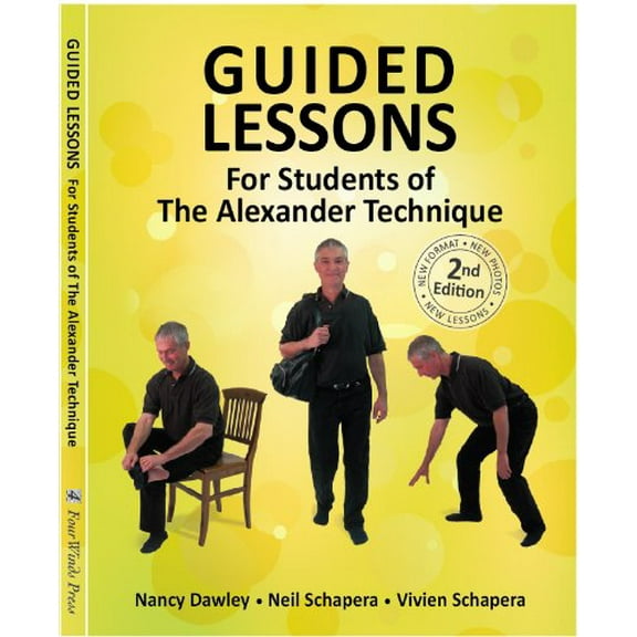 Pre-Owned Guided Lessons For Students of the Alexander Technique (Paperback) 0970980965 9780970980960