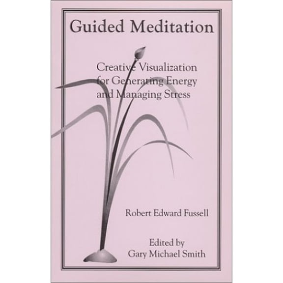 Pre-Owned Guided Meditation. Creative Visualization for Generating Energy and Managing Stress (Mass Market Paperback) 9780965838047