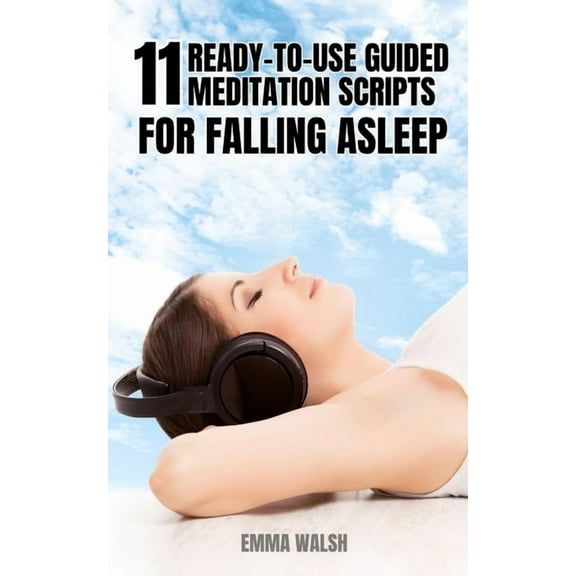 Guided Meditation Scripts for Sleep 11 Ready-to-Use Guided Meditation Scripts For Falling Asleep, Book 1, (Paperback)