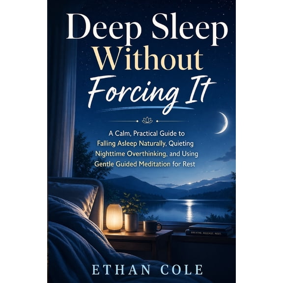 Guided Meditation for Sleep: Fall Asleep Naturally, Stop Overthinking at Night, Relax Your Mind and Body, Reduce Anxiety, (Paperback)