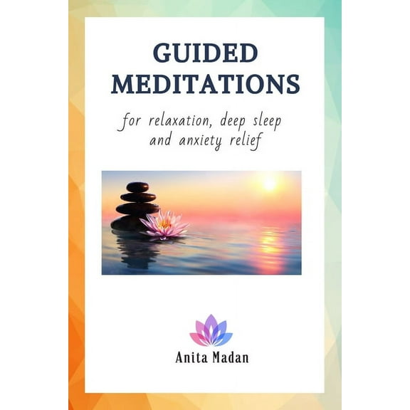 Guided Meditations for Relaxation, Deep Sleep and Anxiety Relief: Mindfulness Meditations, Self-Healing Hypnosis for Beginners, Affirmations for Positive Thinking, Self-Confidence and Pain Relief (Pap