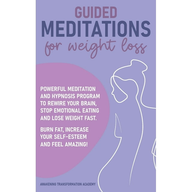 Guided Meditations for Weight Loss Powerful Meditation and Hypnosis Program to Rewire Your