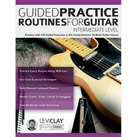 Pre-Owned Guided Practice Routines For Guitar - Intermediate Level: Practice with 125 Guided Exercises in this Comprehensive 10-Week Guitar Course (Paperback) 1789334187 9781789334180