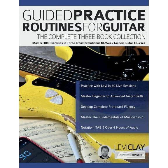 Guided Practice Routines for Guitar - The Complete Three-Book Collection: Master 380 Exercises in Three Transformational, (Paperback)