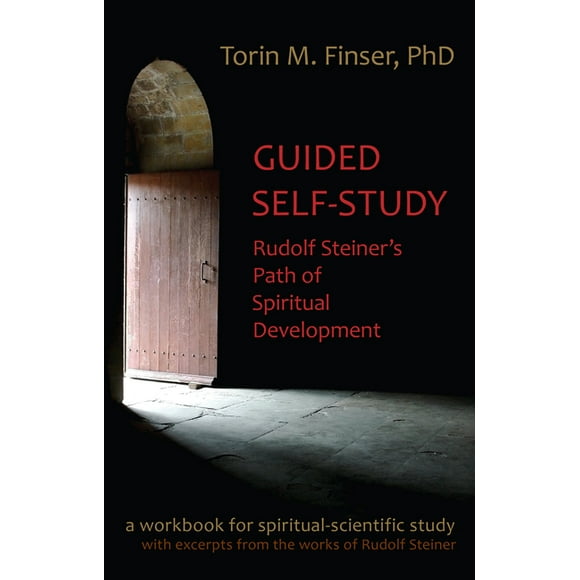 Guided Self-Study: Rudolf Steiner's Path of Spiritual Development: A Spiritual-Scientific Workbook (Paperback)