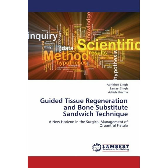 Guided Tissue Regeneration and Bone Substitute Sandwich Technique (Paperback)