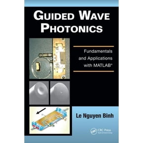 Guided Wave Photonics: Fundamentals and Applications with MATLAB, (Hardcover)