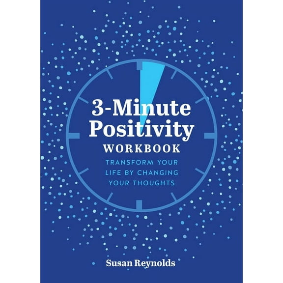 Guided Workbooks 3-Minute Positivity Workbook: Transform Your Life by Changing Your Thoughts, Book 5, (Paperback)