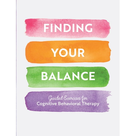 Guided Workbooks: Finding Your Balance : Guided Exercises for Cognitive Behavioral Therapy (Paperback)
