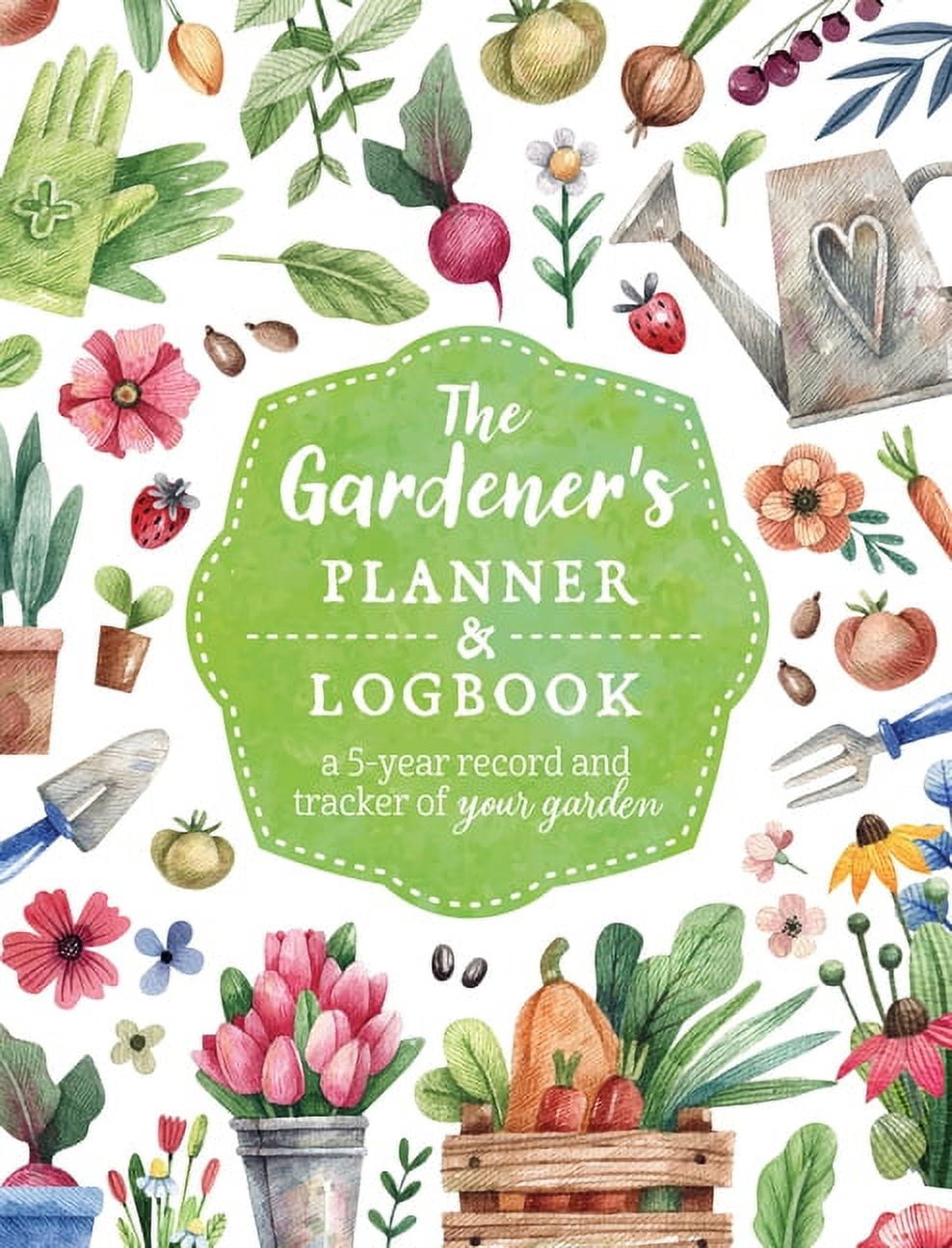 Guided Workbooks The Gardener's Planner and Logbook: A 5-Year Record and Tracker of Your Garden, (Paperback)