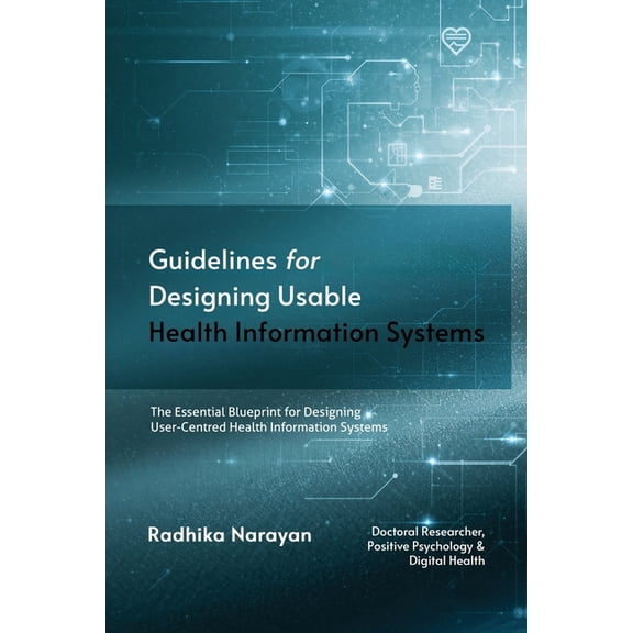 Guidelines for Designing Usable Health Information Systems, (Paperback)