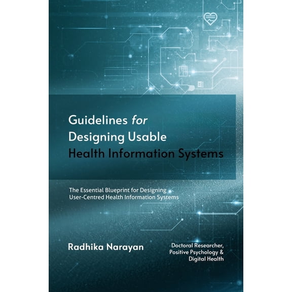 Guidelines for Designing Usable Health Information Systems, (Paperback)