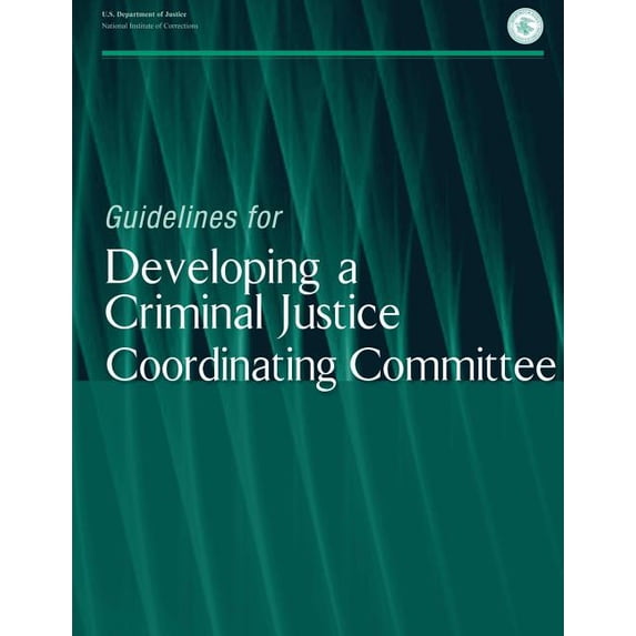 Guidelines for Developing a Criminal Justice Coordinating Committee