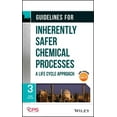 thumbnail image 1 of Guidelines for Inherently Safer Chemical Processes: A Life Cycle Approach, (Hardcover), 1 of 1