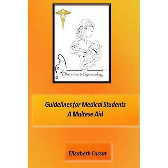 Guidelines for Medical Students, A Maltese Aid, (Paperback)