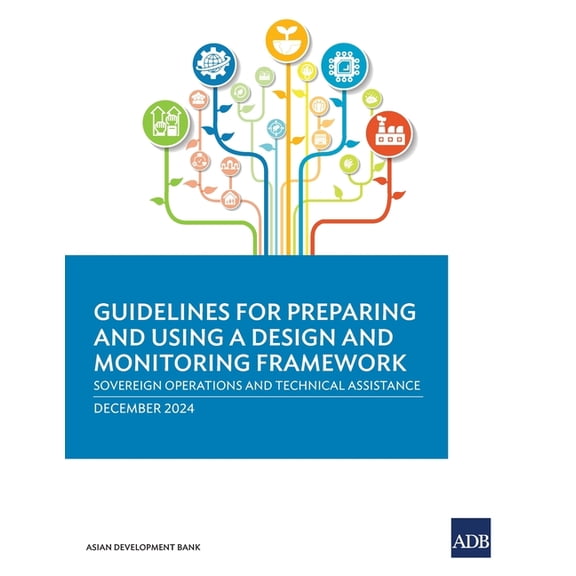 Guidelines for Preparing and Using a Design and Monitoring Framework: Sovereign Operations and Technical Assistance, (Paperback)
