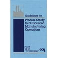 thumbnail image 1 of Guidelines for Process Safety in Outsourced Manufacturing Operations (Hardcover), 1 of 1