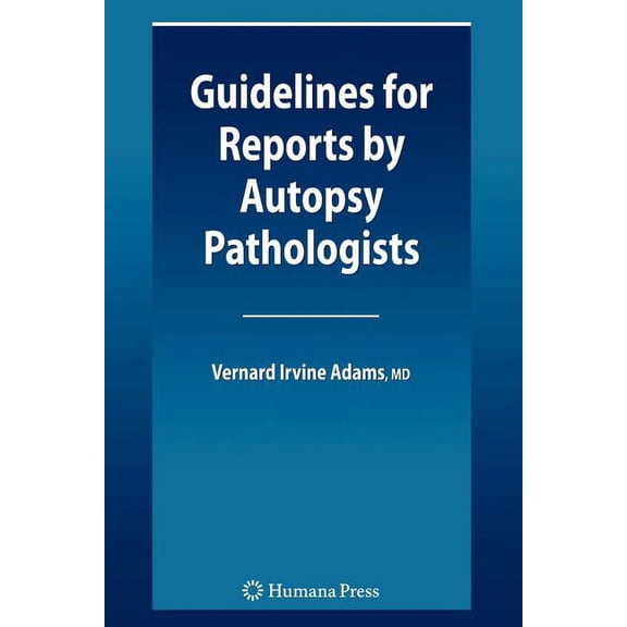 Guidelines for Reports by Autopsy Pathologists, (Paperback)