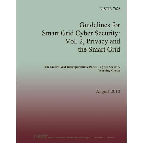 Guidelines for Smart Grid Cyber Security: Vol. 2, Privacy and the Smart Grid (Paperback)