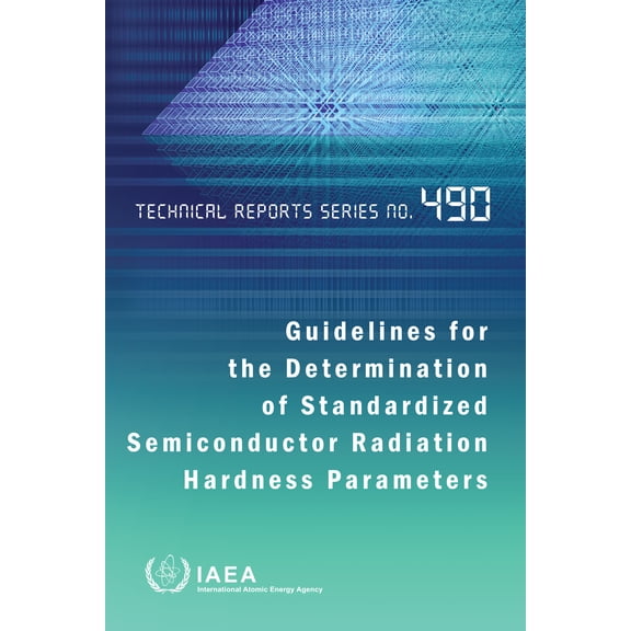 Guidelines for the Determination of Standardized Semiconductor Radiation Hardness Parameters (Paperback)