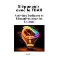 thumbnail image 1 of Guides de la Pédagogie Du Quotidien: S'épanouir avec le TDAH : Activités Ludiques et Éducatives pour les Enfants (Paperback), 1 of 1