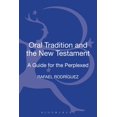 thumbnail image 1 of Guides for the Perplexed Oral Tradition and the New Testament: A Guide for the Perplexed, (Hardcover), 1 of 1