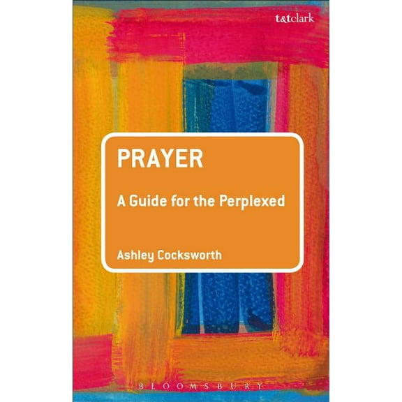 Guides for the Perplexed Prayer: A Guide for the Perplexed, (Paperback)