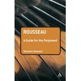 thumbnail image 1 of Guides for the Perplexed: Rousseau: A Guide for the Perplexed (Paperback), 1 of 1