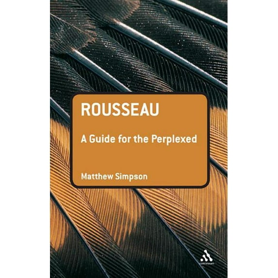 Guides for the Perplexed: Rousseau: A Guide for the Perplexed (Paperback)