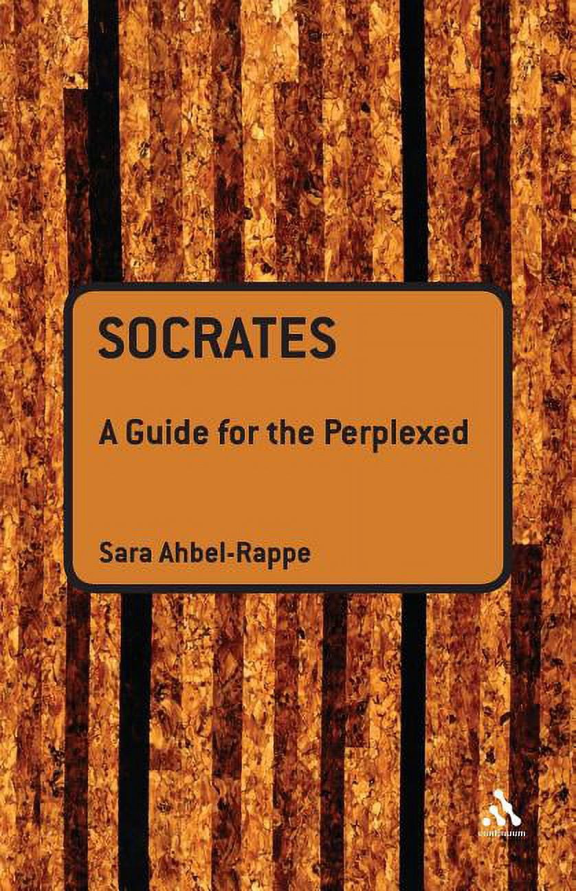 Guides for the Perplexed: Socrates: A Guide for the Perplexed ...